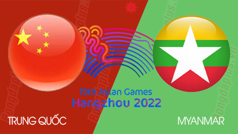 Nhận định bóng đá Olympic Trung Quốc vs Olympic Myanmar, 18h30 ngày 21/9: Chiến thắng thứ 2 cho chủ nhà